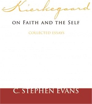 Kierkegaard on Faith and the Self: Collected Essays