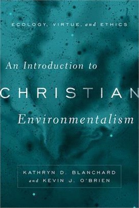 Introduction to Christian Environmentalism: Ecology, Virtue, and Ethics