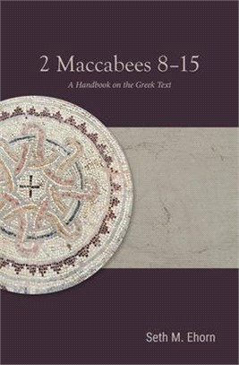 2 Maccabees 8-15: A Handbook on the Greek Text