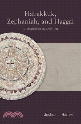 Habakkuk, Zephaniah, and Haggai: A Handbook on the Greek Text