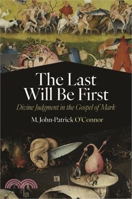 The Last Will Be First: Divine Judgment in the Gospel of Mark