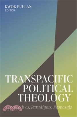 Transpacific Political Theology: Perspectives, Paradigms, Proposals