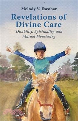 Revelations of Divine Care: Disability, Spirituality, and Mutual Flourishing