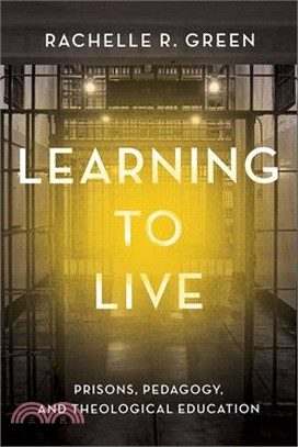 Learning to Live: Prisons, Pedagogy, and Theological Education