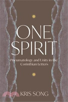 One Spirit: Pneumatology and Unity in the Corinthian Letters