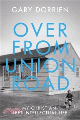 Over from Union Road：My Christian-Left-Intellectual Life