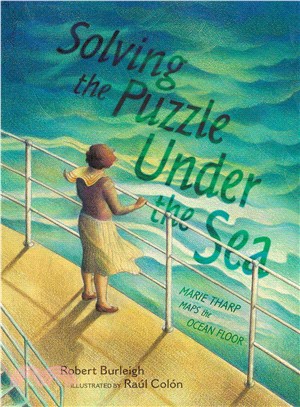 Solving the puzzle under the sea : Marie Tharp maps the ocean floor /