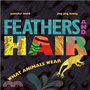 Feathers and Hair, What Animals Wear