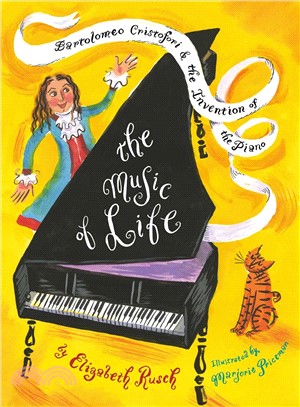 The music of life :Bartolomeo Cristofori and the invention of the piano /