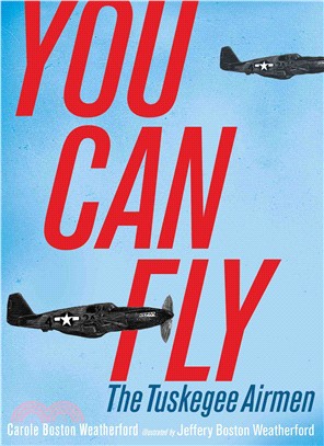 You Can Fly ─ The Tuskegee Airmen