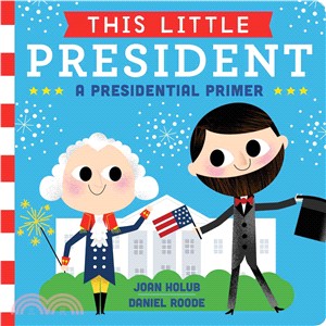 This Little President :a presidential primer /
