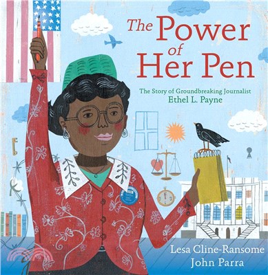 The power of her pen :the story of groundbreaking journalist Ethel L. Payne /