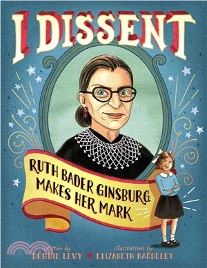I Dissent ─ Ruth Bader Ginsburg Makes Her Mark