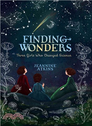 Finding Wonders ─ Three Girls Who Changed Science