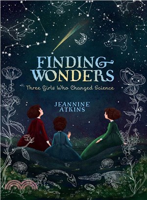 Finding Wonders ─ Three Girls Who Changed Science