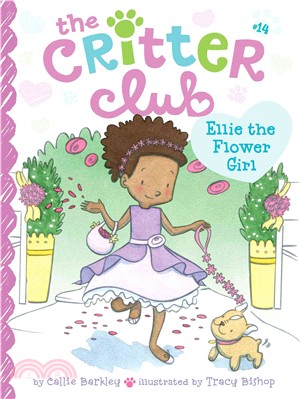 Ellie the Flower Girl (The Critter Club 14)