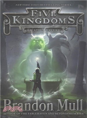 Death Weavers (Five Kingdoms Book#4 )