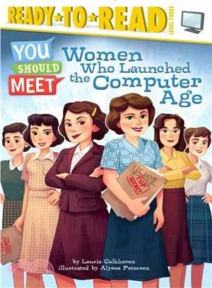 Women who launched the computer age /