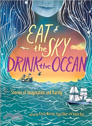 Eat the sky, drink the ocean /