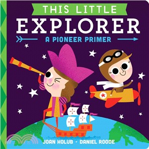 This little explorer :a pioneer primer /