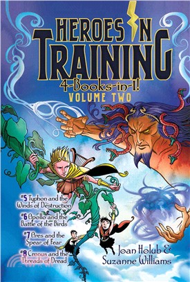 Heroes in Training ─ 4-Books-in-1!: Typhon and the Winds of Destruction / Apollo and the Battle of the Birds / Ares and the Spear of Fear / Cronus and the Threads of Dread