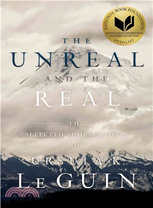The Unreal and the Real ─ The Selected Short Stories of Ursula K. Le Guin