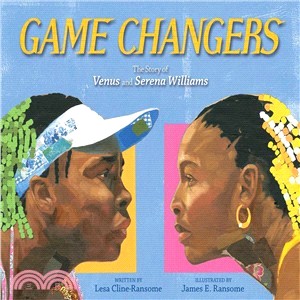 Game changers :the story of Venus and Serena Williams /