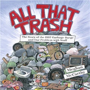 All that trash :the story of the 1987 Garbage Barge and our problem with stuff /