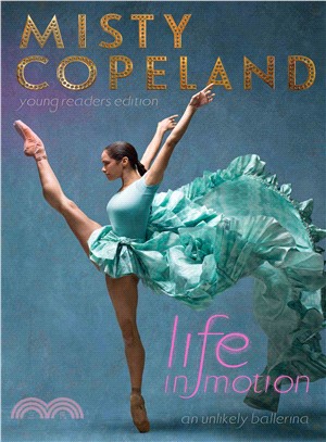 Life in motion :an unlikely ballerina /