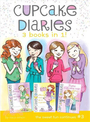Cupcake Diaries 3 Books in 1! 3 ─ Emma All Stirred Up! / Alexis Cool As a Cupcake / Katie and the Cupcake War
