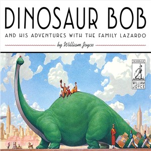 Dinosaur Bob and His Adventures With the Family Lazardo