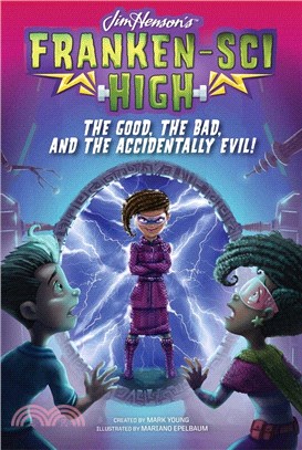 The Good, the Bad, and the Accidentally Evil! (Franken-Sci High 6)