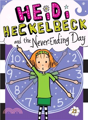 #21: Heidi Heckelbeck and the Never-Ending Day (精裝本)