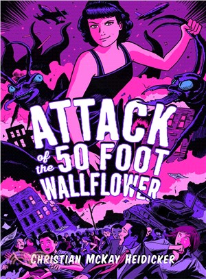 Attack of the 50 foot wallflower /