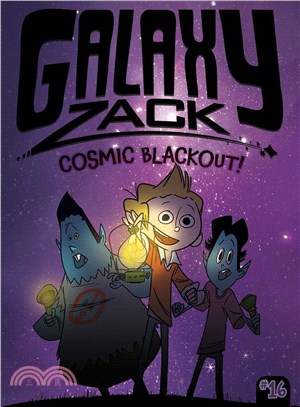 Galaxy Zack#16: Cosmic Blackout!