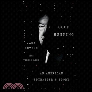 Good Hunting ― An American Spymaster's Story