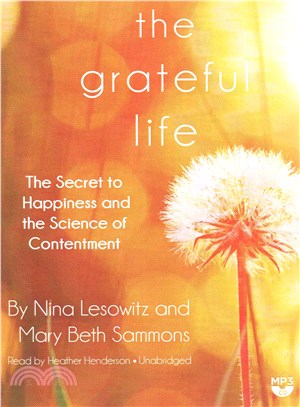 The Grateful Life ─ The Secret to Happiness and the Science of Contentment