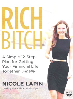 Rich Bitch ― A Simple 12-step Plan to Decoding Financial Jargon and Having the Life You Want; Library Edition