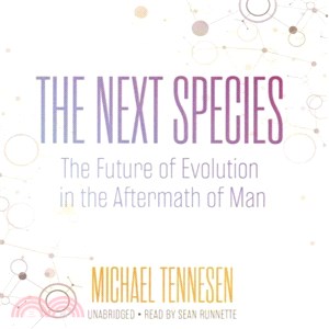 The Next Species ― The Future of Evolution in the Aftermath of Man