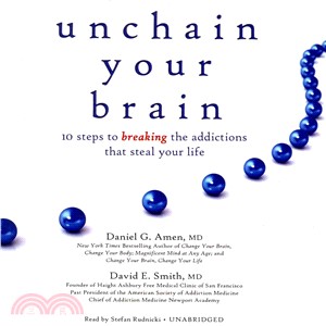 Unchain Your Brain ─ 10 Steps to Breaking the Addictions That Steal Your Life
