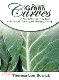 Collard Green Curves ─ A Fat Girl Journey from Childhood Obesity to Healthy Living