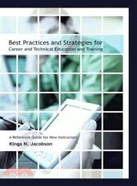 Best Practices and Strategies for Career and Technical Education and Training ─ A Reference Guide for New Instructors