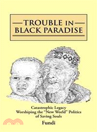 Trouble in Black Paradise ― Catastrophic Legacy Worshiping the ?w World?Politics of Saving Souls