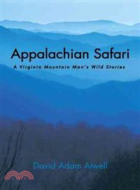 Appalachian Safari ─ A Virginia Mountain Man's Wild Stories
