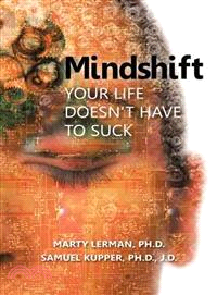 Mindshift ─ Your Life Doesn't Have to Suck