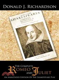 The Complete Romeo and Juliet ─ An Annotated Edition of the Shakespeare Play