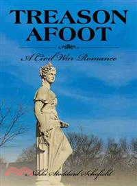 Treason Afoot ─ A Civil War Romance