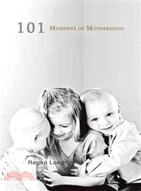 101 Moments of Motherhood