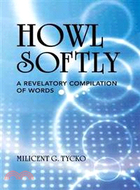 Howl Softly ─ A Revelatory Compilation of Words