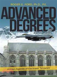 Advanced Degrees ─ Hidden Agenda of Electronic Terrorism